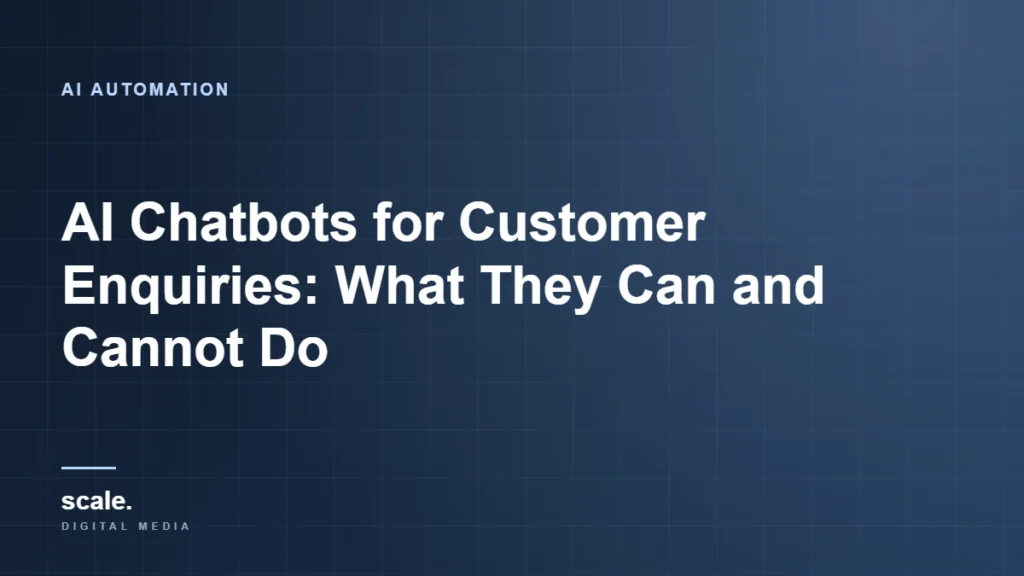 AI Chatbots for Customer Enquiries: What They Can and Cannot Do
