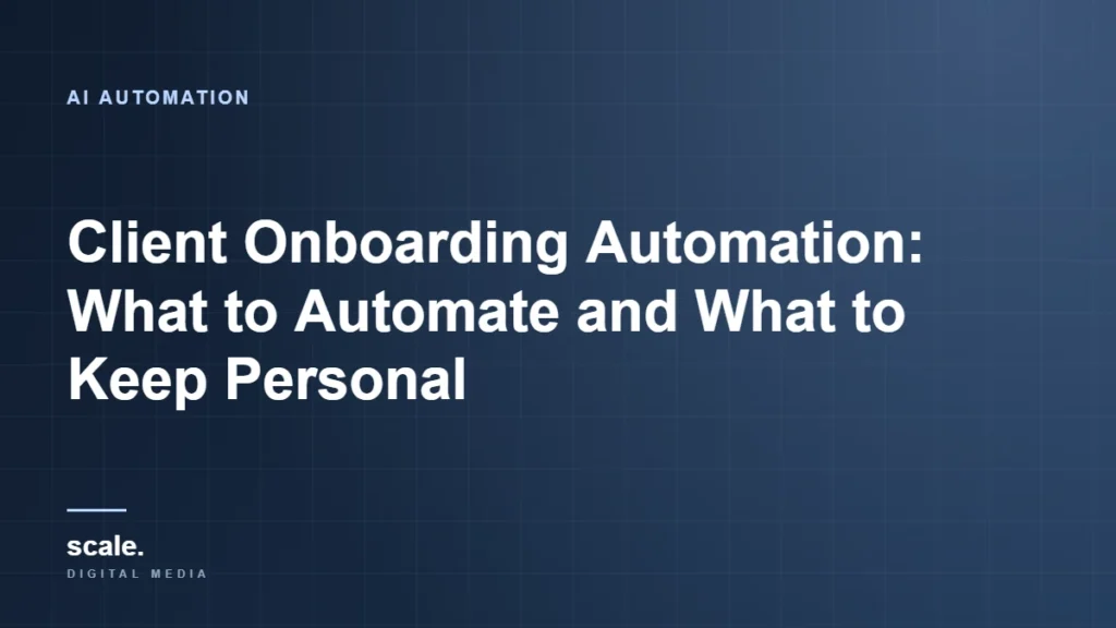 Client Onboarding Automation: What to Automate and What to Keep Personal
