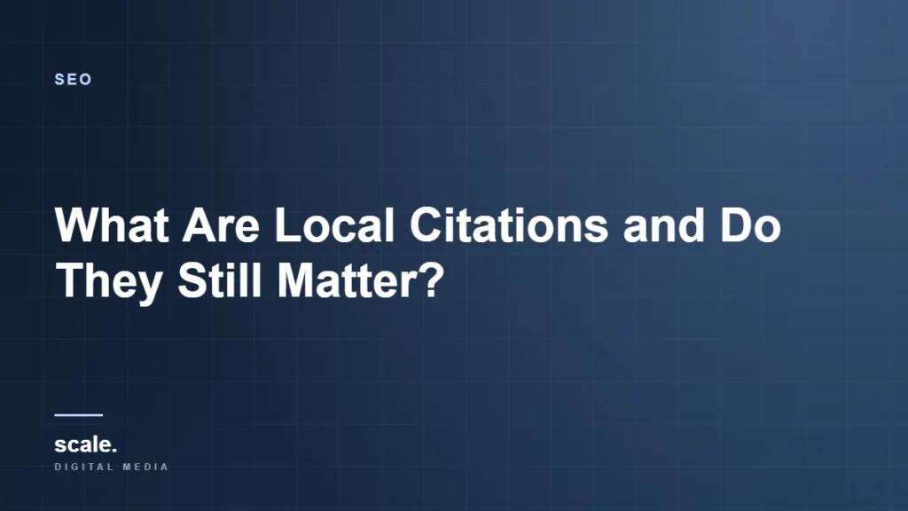 What Are Local Citations and Do They Still Matter?