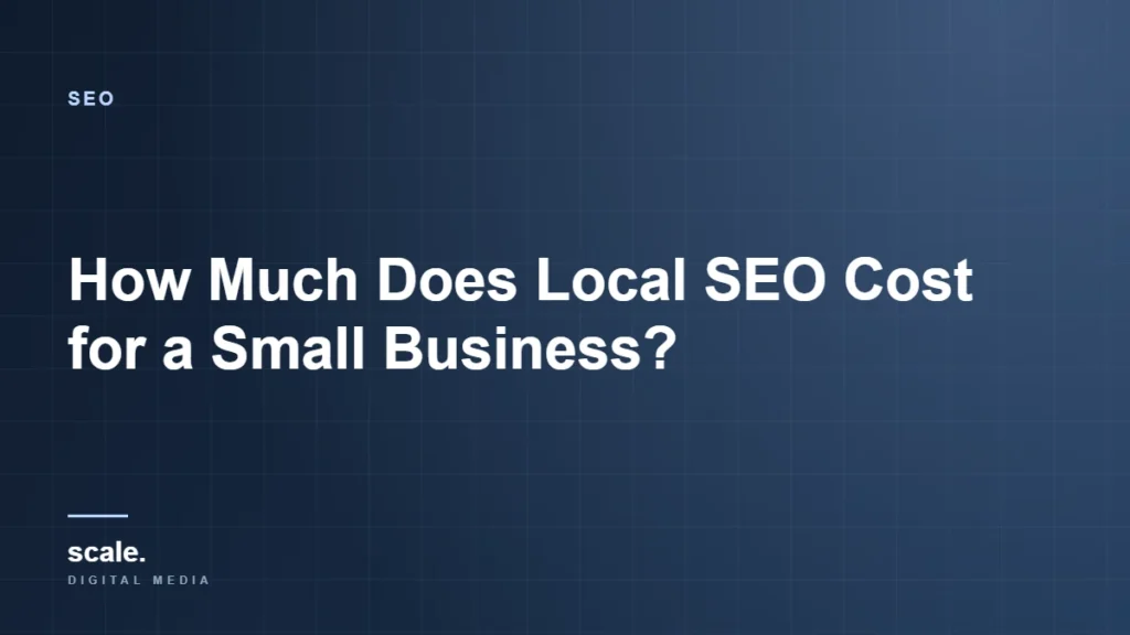 How Much Does Local SEO Cost for a Small Business?