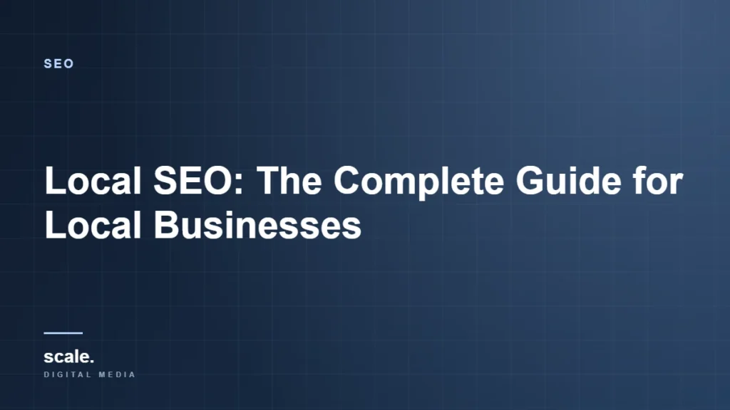 Local SEO: The Complete Guide for Local Businesses