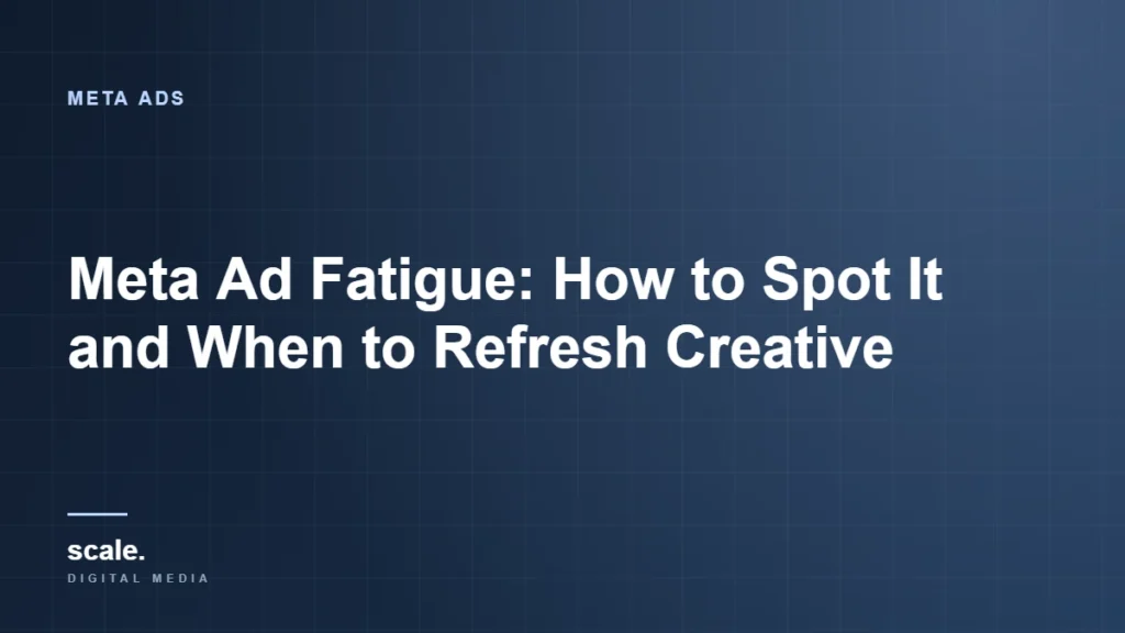 Meta Ad Fatigue: How to Spot It and When to Refresh Creative