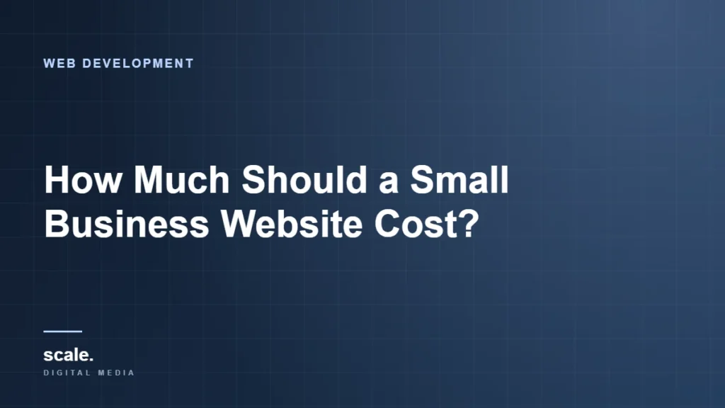 How Much Should a Small Business Website Cost?