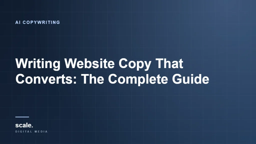 Writing Website Copy That Converts: The Complete Guide