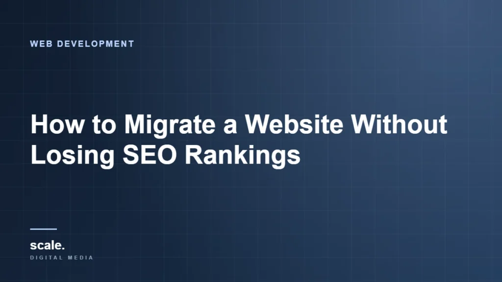 How to Migrate a Website Without Losing SEO Rankings